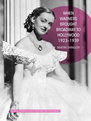 cover image of When Warners Brought Broadway to Hollywood, 1923-1939